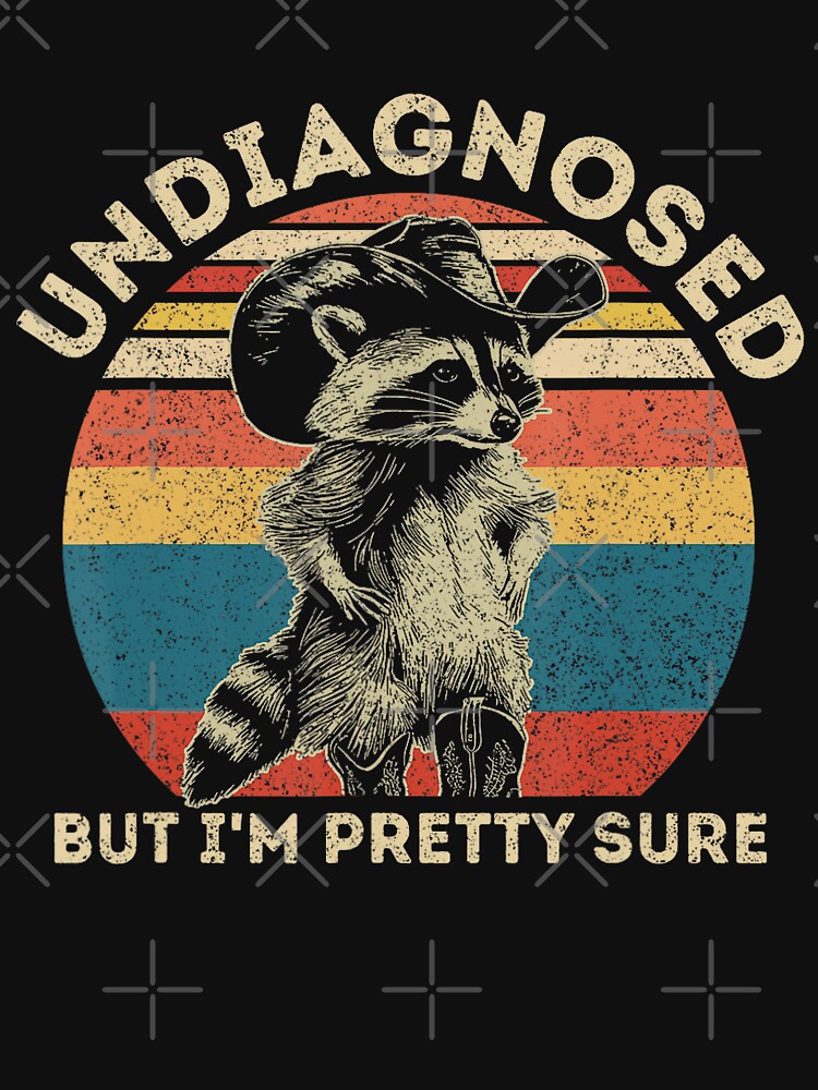 Undiagnosed But I'm Pretty Sure Funny Cowboy Trash Raccoon by FantasyFablesC T-Shirts, Hoodie, Sweatshirt (Image 3)