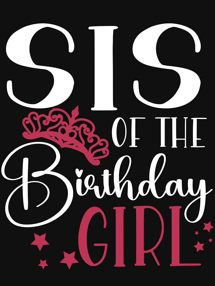 Birthday Squad Sis of the Birthday Girl Birthday Party Gift by mysticblvd T-Shirts, Hoodie, Sweatshirt (Image 3)