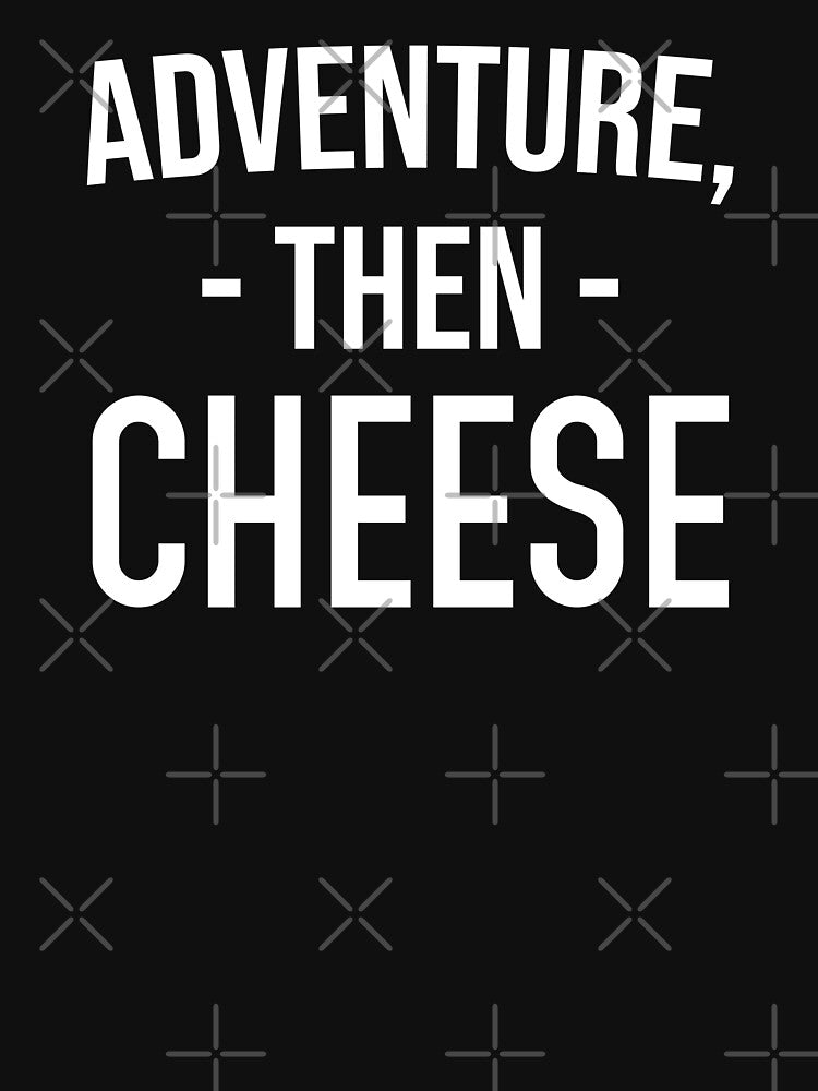 Funny Foodie Gift: Adventure, Then Cheese, Besties Gift by AMINE  ★★★★★ T-Shirts, Hoodie, Sweatshirt (Image 3)
