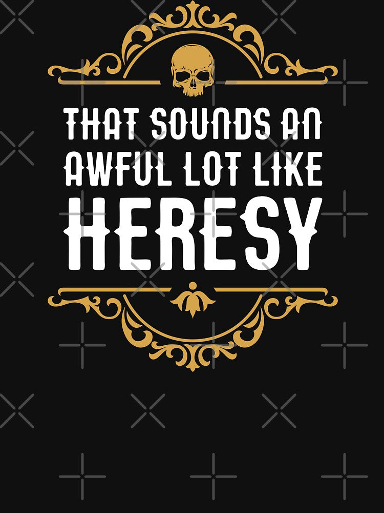 Awful Lot Like Heresy Funny Wargaming Meme by pixeptional T-Shirts, Hoodie, Sweatshirt | BlankRebels.com (Image 3)