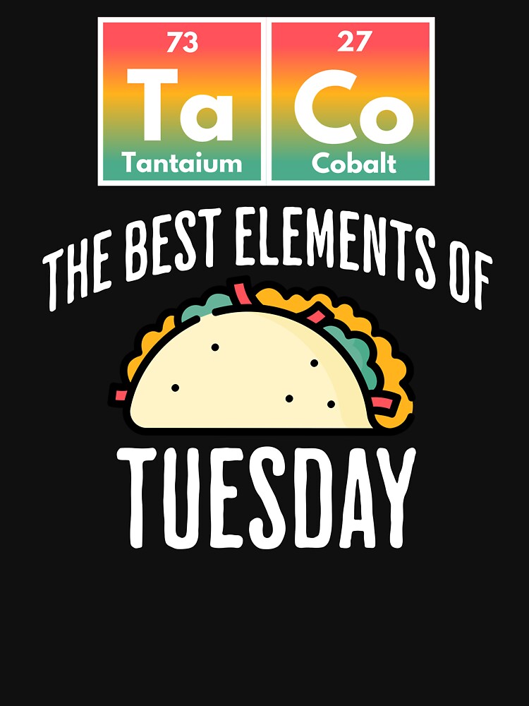 TaCo Periodic Table of Elements design by LuxindaSwirl T-Shirts, Hoodie, Sweatshirt | BlankRebels.com (Image 3)