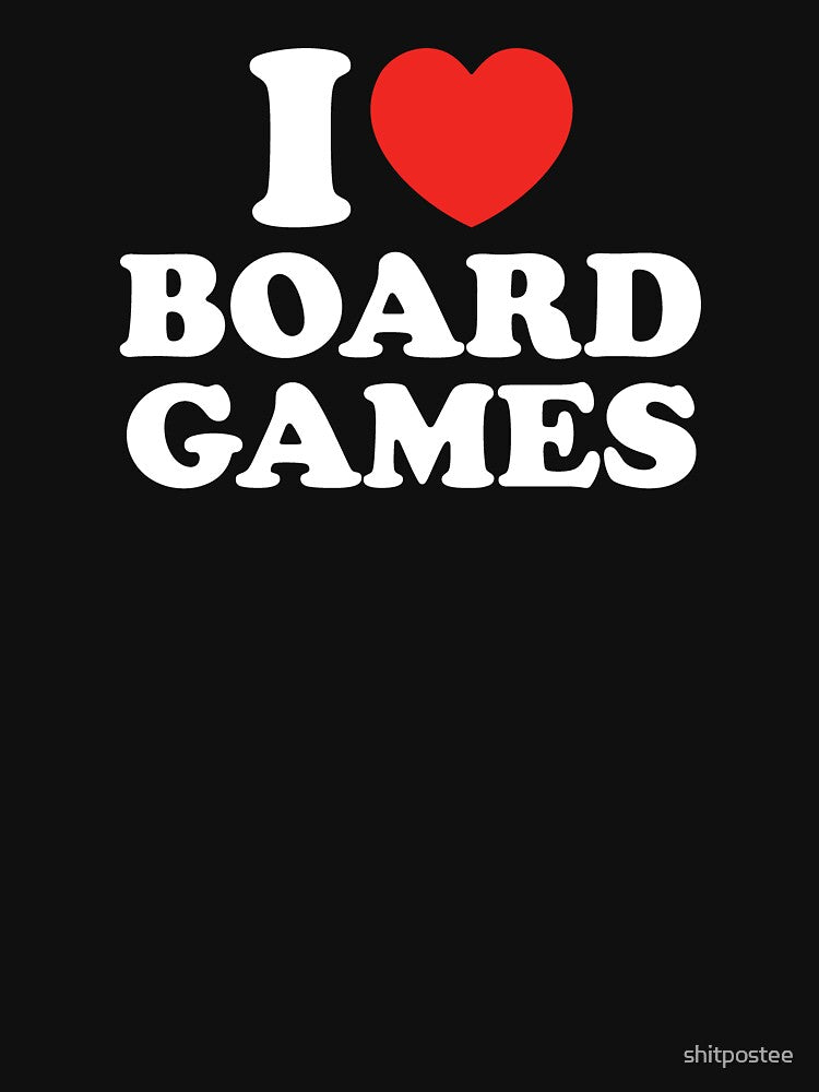 I Love Board Games by shitpostee T-Shirts, Hoodie, Sweatshirt | BlankRebels.com (Image 3)