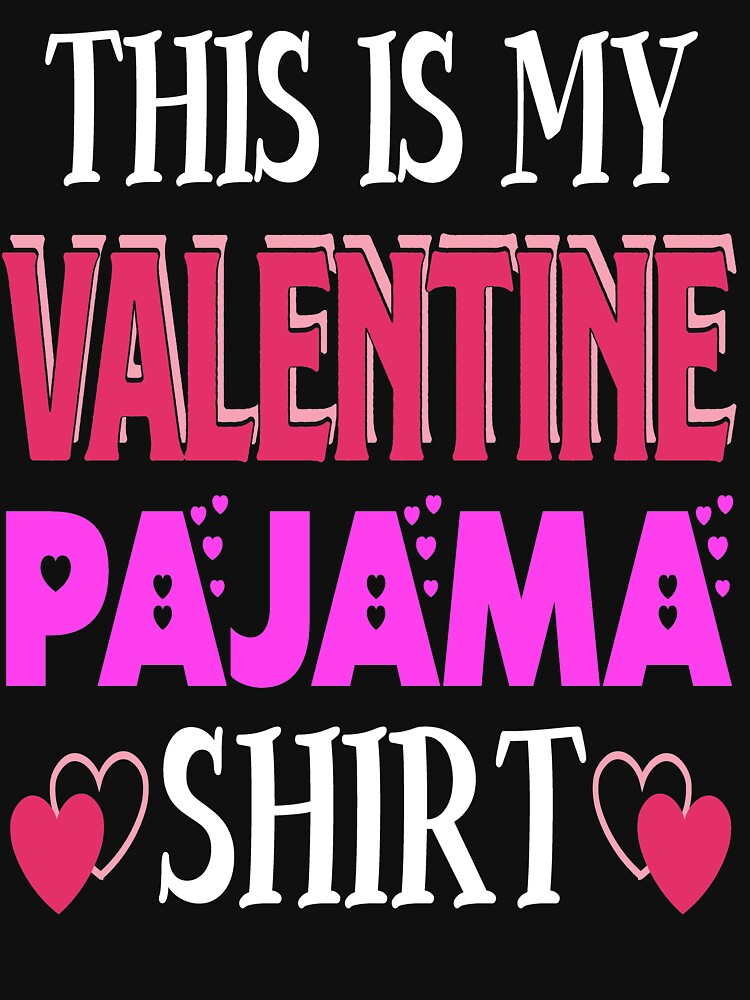 This Is My Valentine Pajama Funny Valentine Gift by mohalaz T-Shirts, Hoodie, Sweatshirt | BlankRebels.com (Image 3)