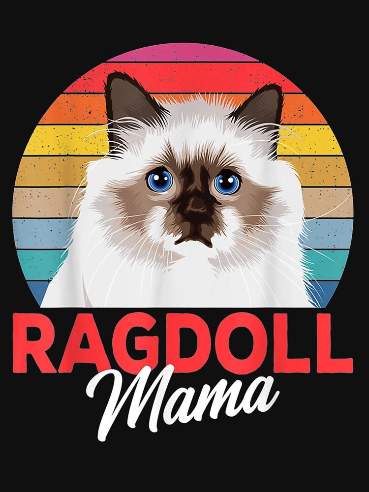 Ragdoll Cat Mama Funny Cat Owner Lovers by christinero2 T-Shirts, Hoodie, Sweatshirt | BlankRebels.com (Image 3)