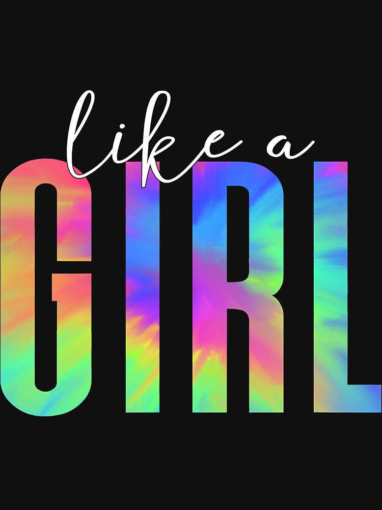 Tiedye Like A Girl Strong Female by NeverLoseSF T-Shirts, Hoodie, Sweatshirt | BlankRebels.com (Image 3)