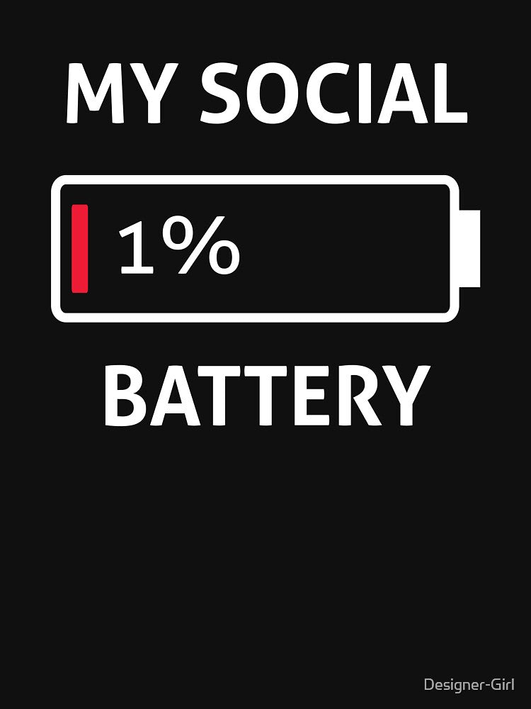 My Social Battery Low Energy Introvert Antisocial Quotes by Designer-Girl T-Shirts, Hoodie, Sweatshirt (Image 3)