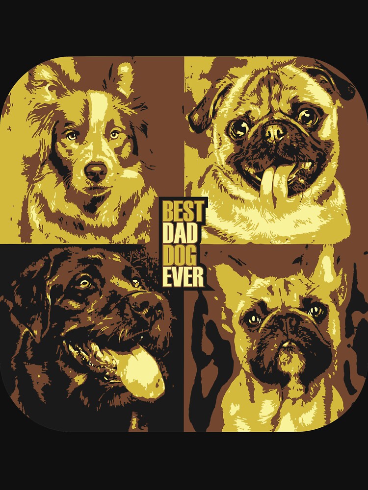 best dog dad ever by SyahrulPopArt T-Shirts, Hoodie, Sweatshirt | BlankRebels.com (Image 3)