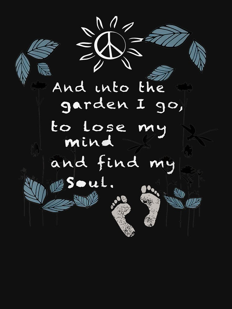 And Into The Garden I Go To Lose My Minds And Find My Soul by loutfileo