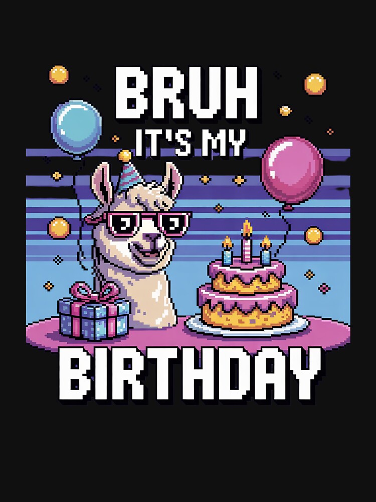 Bruh Its My Birthday Llama Pinata Boy Girl Family Party Bday 78 by MarkLeedsArt T-Shirts, Hoodie, Sweatshirt (Image 3)