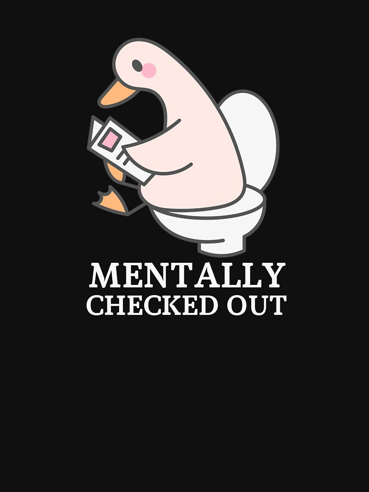 Mentally Checked Out T-Shirts, Hoodie, Sweatshirt