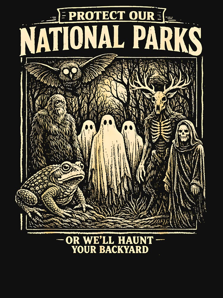 Protect Our National Parks – Funny Nature Ghost Protest by Shobekshop