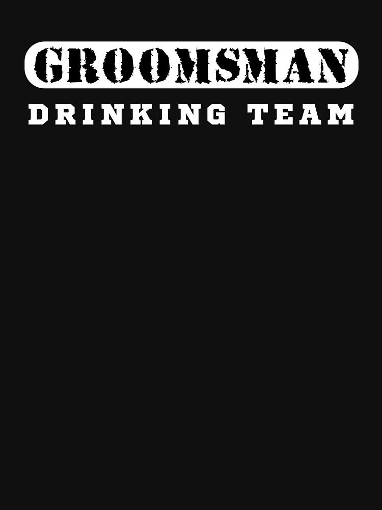 Groomsman Drinking Team Wedding Design by LJ4EVER T-Shirts, Hoodie, Sweatshirt | BlankRebels.com (Image 3)