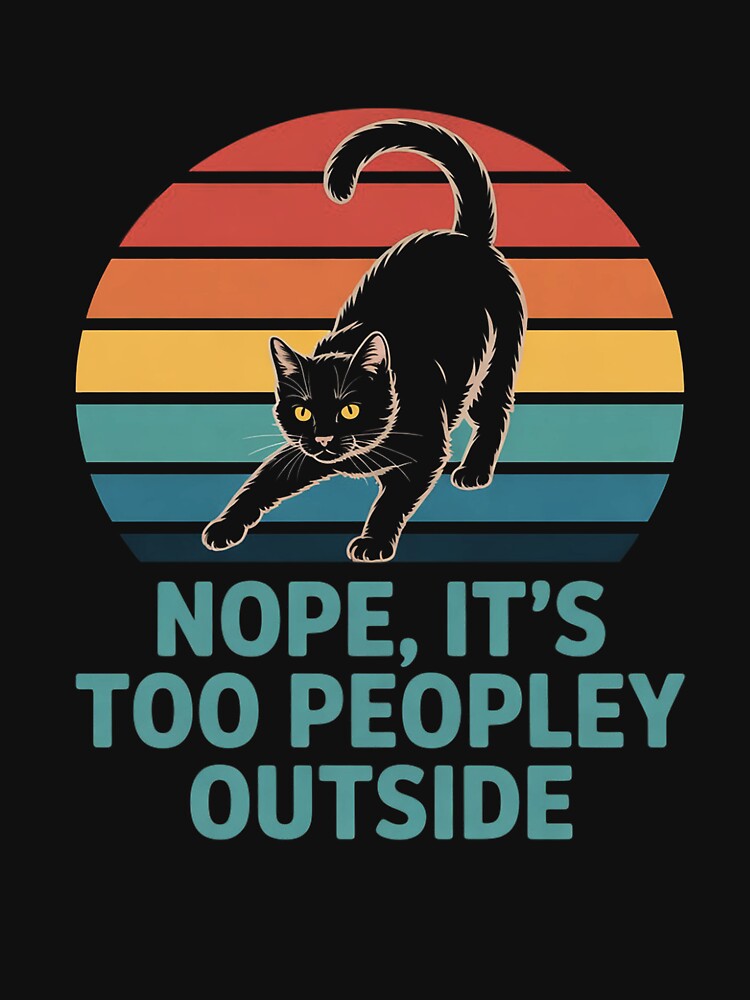 Nope it's too Peopley Outside for Introvert and Cat Lover by ForestMmost T-Shirts, Hoodie, Sweatshirt (Image 3)