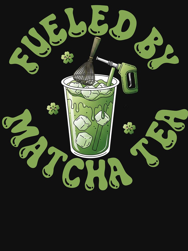 Fueled By Matcha Tea – Funny Green Matcha Lover Aesthetic by dianadouri T-Shirts, Hoodie, Sweatshirt (Image 3)