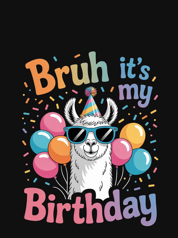 Bruh Its My Birthday Llama Pinata Boy Girl Family Bday Party 7 by MarryIsMonth T-Shirts, Hoodie, Sweatshirt (Image 3)