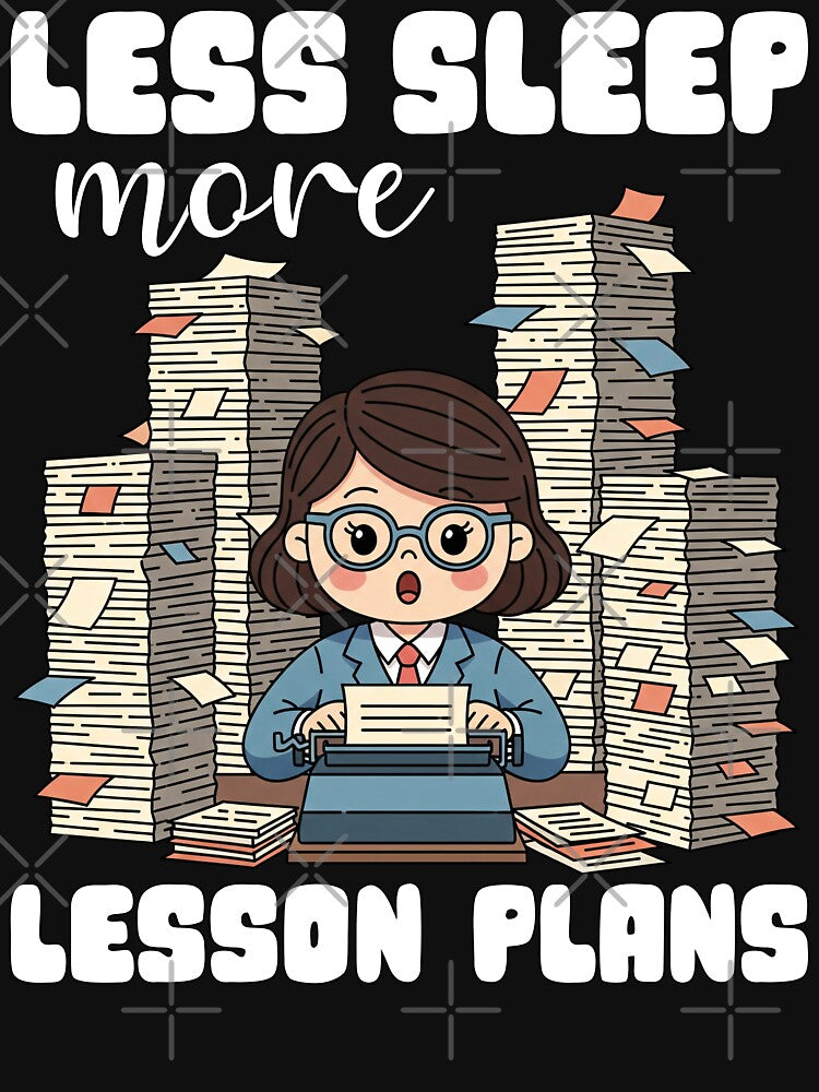 LESS SLEEP, MORE LESSON PLANS - TEACHER GIFT by KEF Custom T-Shirts, Hoodie, Sweatshirt | BlankRebels.com (Image 3)