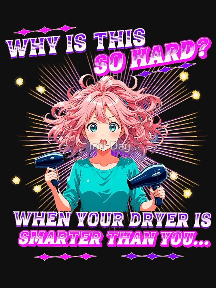 Manga Girl’s Hairdryer Struggle: Funny Bad Hair Day by Intl-Day T-Shirts, Hoodie, Sweatshirt | BlankRebels.com (Image 3)