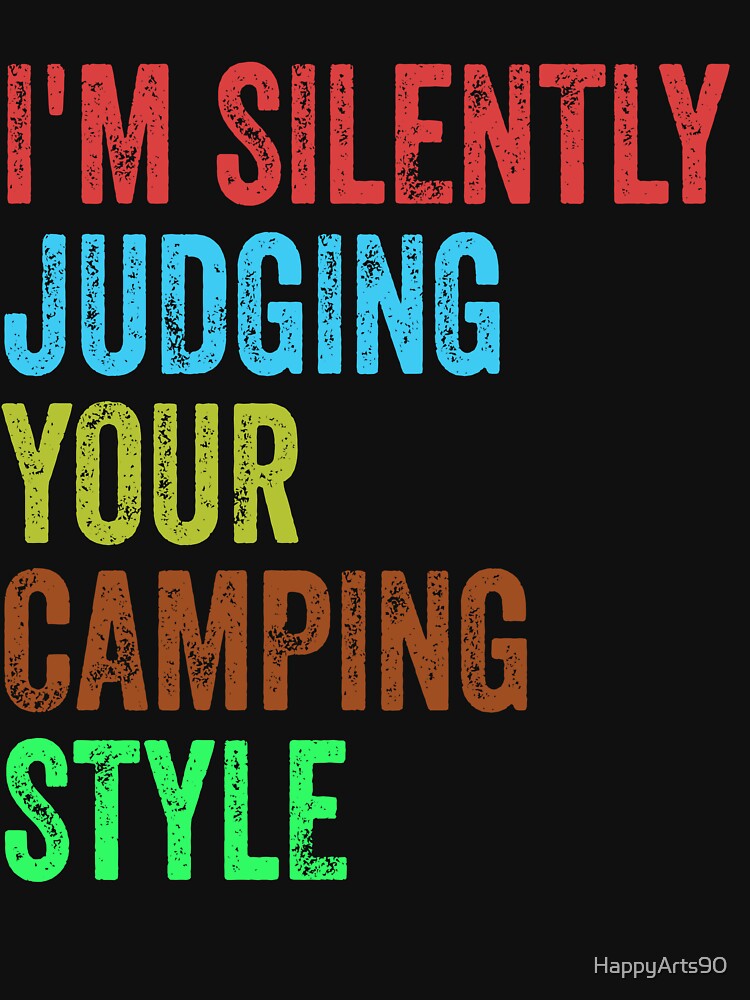 I'm Silently Judging Your Camping Style by HappyArts90 T-Shirts, Hoodie, Sweatshirt | BlankRebels.com (Image 3)