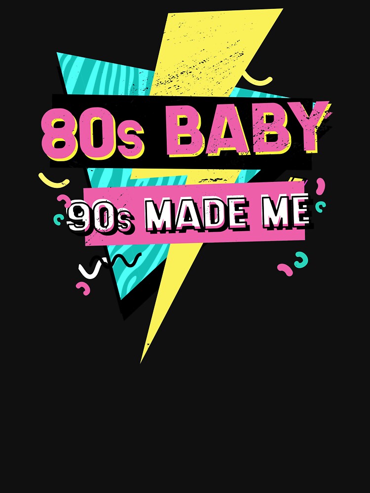 80s Baby 90s Made Me / Love the 1980s Vintage Nostalgia Art design by CreatedByHeidi T-Shirts, Hoodie, Sweatshirt (Image 3)