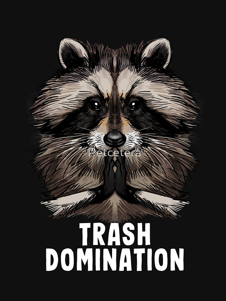 Trash domination by Petcetera T-Shirts, Hoodie, Sweatshirt | BlankRebels.com (Image 3)