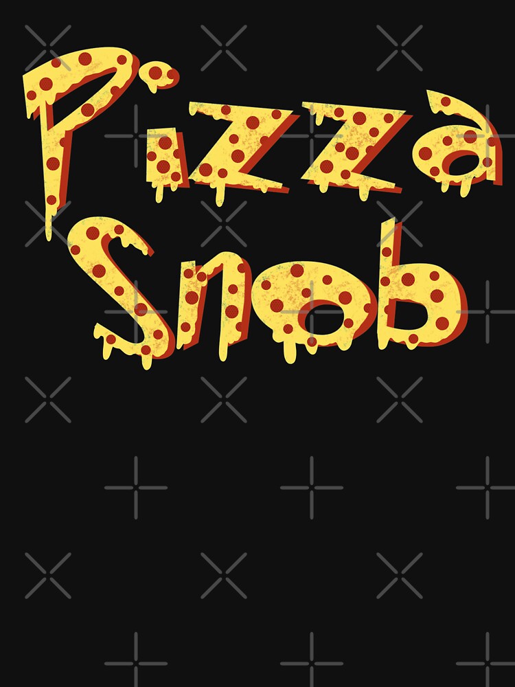 Pizza Snob by Milasneeze T-Shirts, Hoodie, Sweatshirt | BlankRebels.com (Image 3)