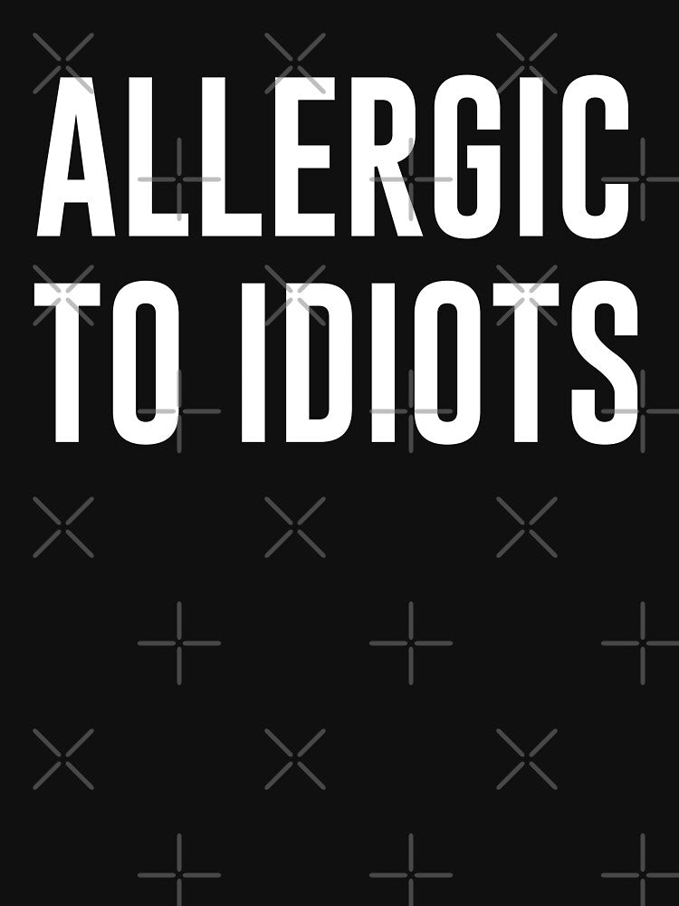 allergic to idiots by Dani Ramirez