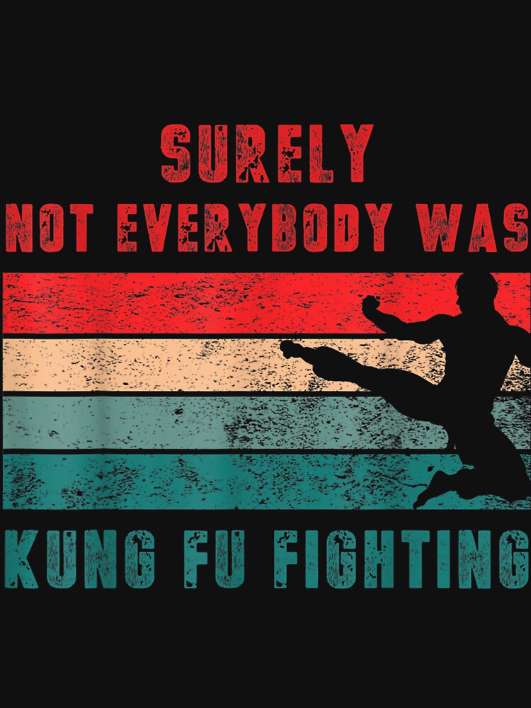 Surely Not Everybody Was Kung Fu Fighting Vintage Style Men by cysandy