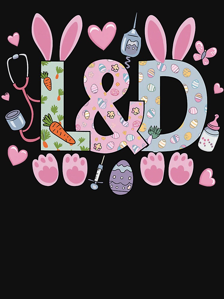 Cute L&D Labor and Delivery Nurse Easter Bunny Eggs Spring by laurelrhodes T-Shirts, Hoodie, Sweatshirt (Image 3)