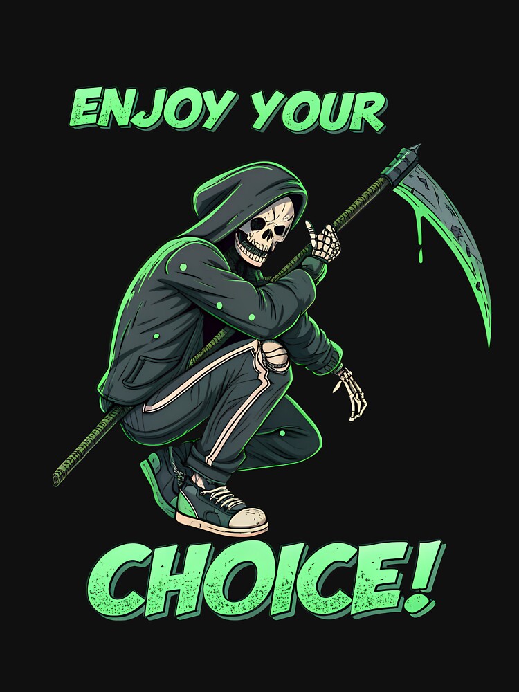 Streetwear Grim Reaper Squat Graphic - Neon Green "Enjoy Your Choice!" Urban Art by niteshRart T-Shirts,... (Image 3)