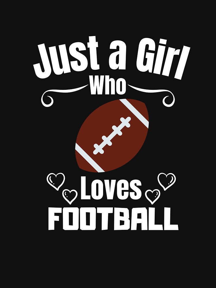 Just a Girl Who loves Football by WaguinhoTex T-Shirts, Hoodie, Sweatshirt | BlankRebels.com (Image 3)
