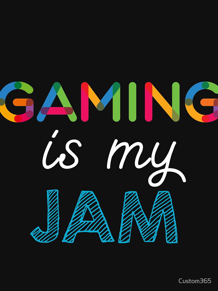 Gaming is my Jam. Funny Gaming Design by Custom365 T-Shirts, Hoodie, Sweatshirt | BlankRebels.com (Image 3)
