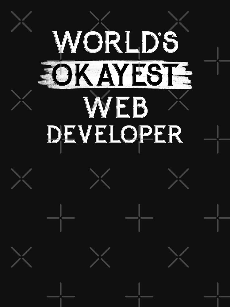World's Okayest Web Developer by NikStore T-Shirts, Hoodie, Sweatshirt | BlankRebels.com (Image 3)