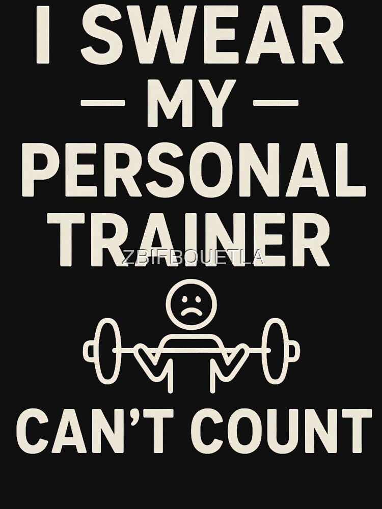 I Swear My Personal Trainer Can’t Count - Funny Fitness by ZBIFBOUETLA T-Shirts, Hoodie, Sweatshirt (Image 3)