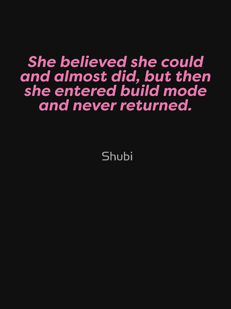 She believed she could but she entered build mode by Shubi T-Shirts, Hoodie, Sweatshirt | BlankRebels.com (Image 3)