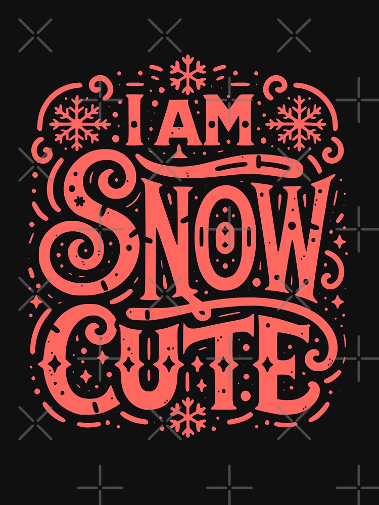 I Am Snow Cute Christmas Holiday Gift by creativerooney T-Shirts, Hoodie, Sweatshirt | BlankRebels.com (Image 3)