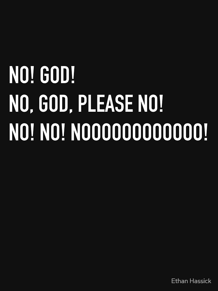 No, God, Please No! by Ethan Hassick