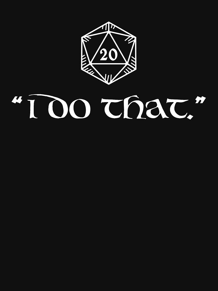 d20/I do that. by ititches T-Shirts, Hoodie, Sweatshirt | BlankRebels.com (Image 3)