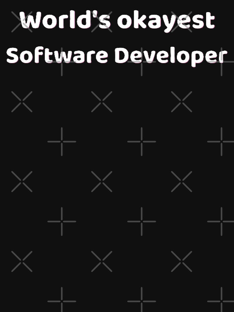 World's okayest Software Developer by JDAShirts T-Shirts, Hoodie, Sweatshirt | BlankRebels.com (Image 3)