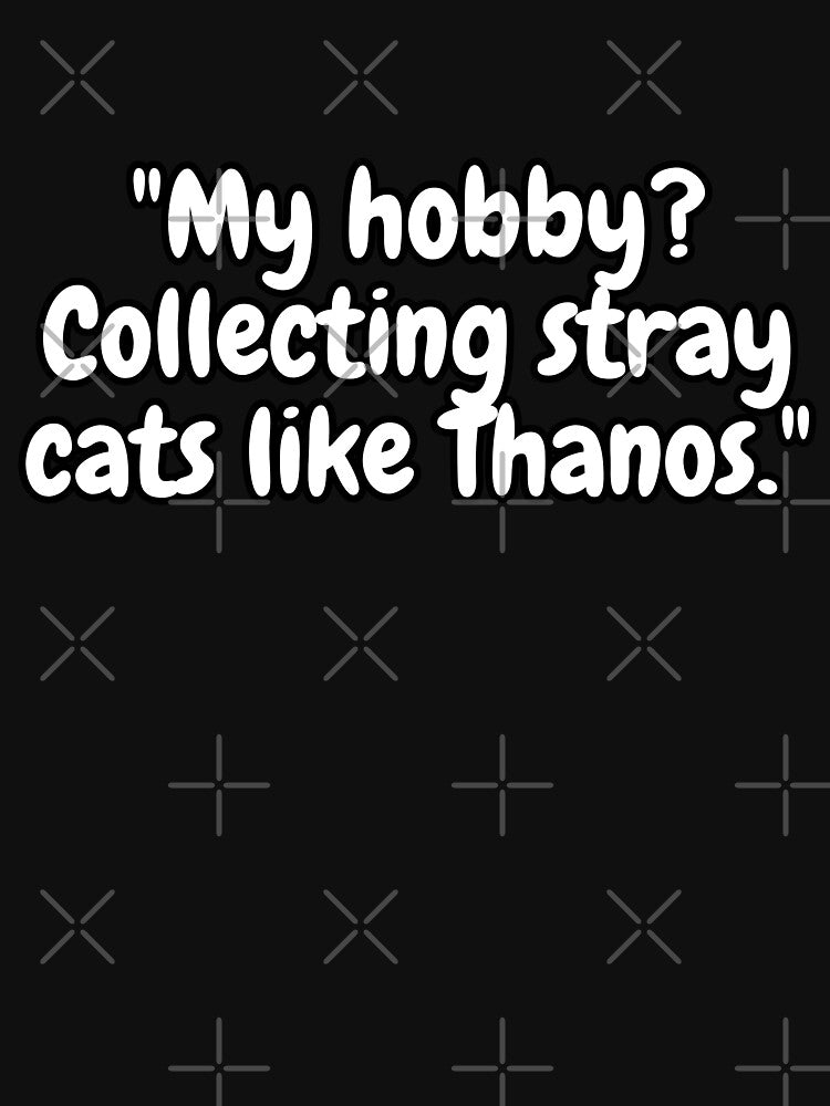 Collecting Stray Cats Like Thanos T-Shirts, Hoodie, Sweatshirt