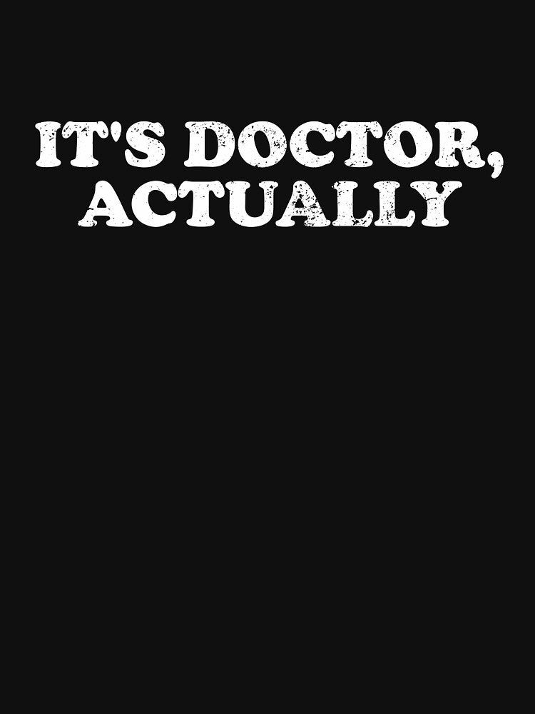 It's Doctor Actually by crenaviolena T-Shirts, Hoodie, Sweatshirt | BlankRebels.com (Image 3)