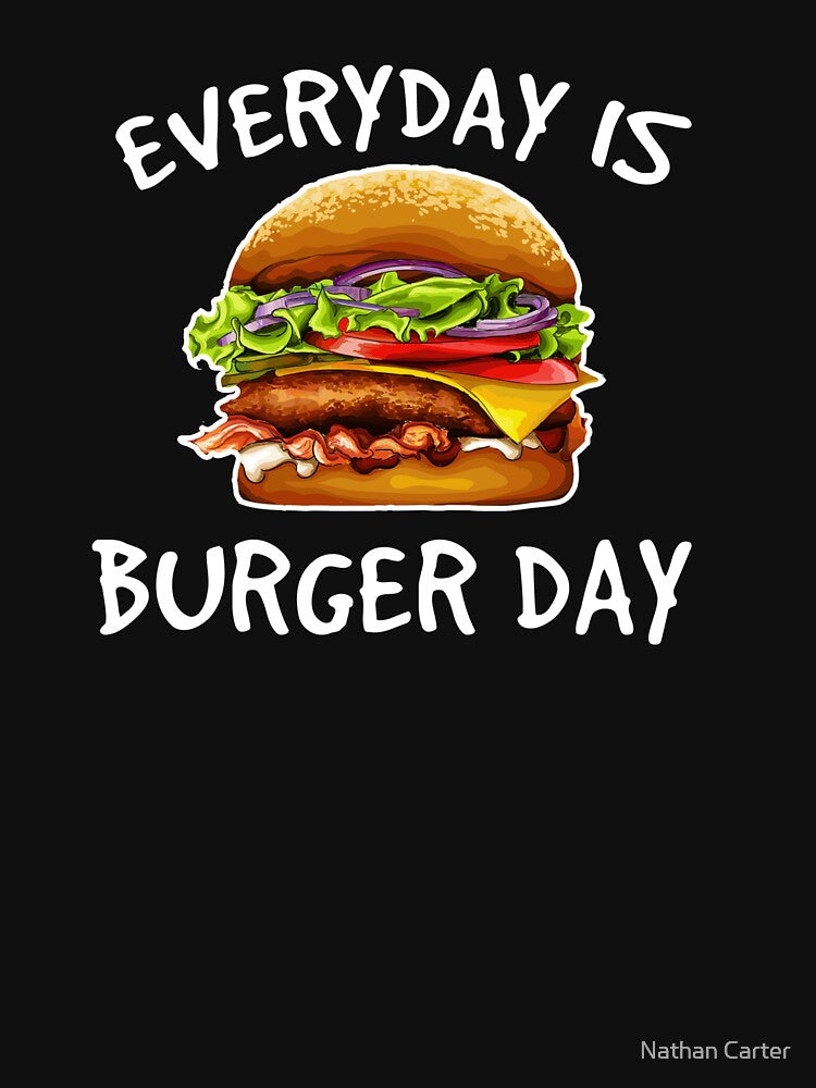Hamburger Shirt, Hamburger Burger Shirt, Everyday is Burger Day, Food Shirt, Cheeseburger Shirt, Burger T-shirt, Funny Burger Shirt by CatchUriDesigns