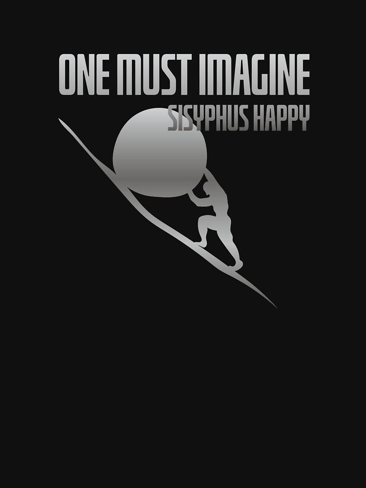 One must imagine Sisyphus happy by 4stoics