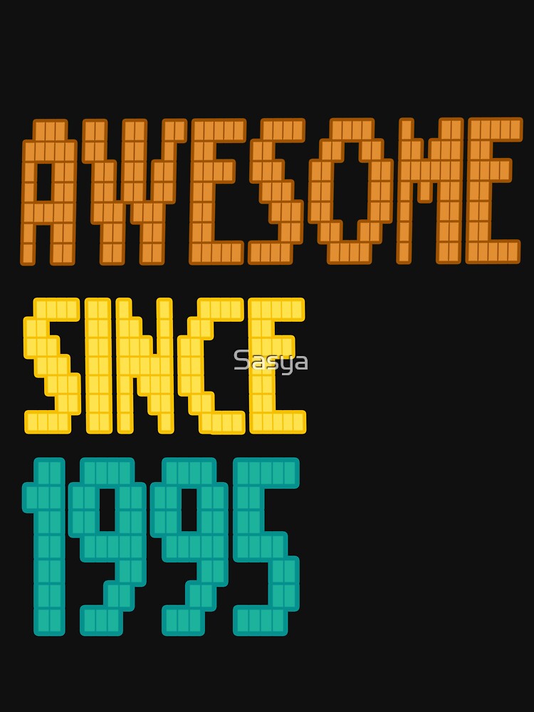 Awesome since 1995 by Sasya T-Shirts, Hoodie, Sweatshirt | BlankRebels.com (Image 3)