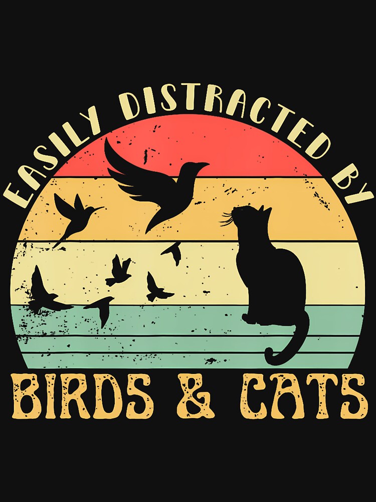 Retro Pet Cat Birds Lover Easily Distracted Birds Cats T-Shirts, Hoodie, Sweatshirt