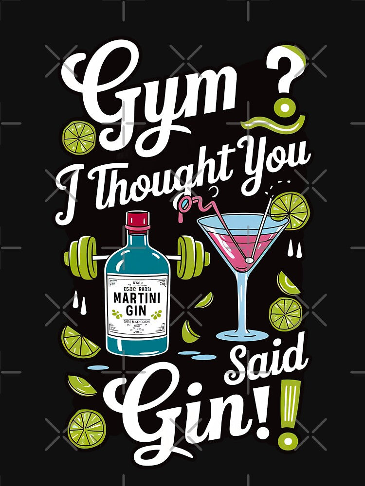 ''Gym ? I Thought you Said Gin!'' Cute Humor Funny Sarcastic Gym T-Shirt by Witty Shirts Hoodie, Sweatshirt (Image 3)