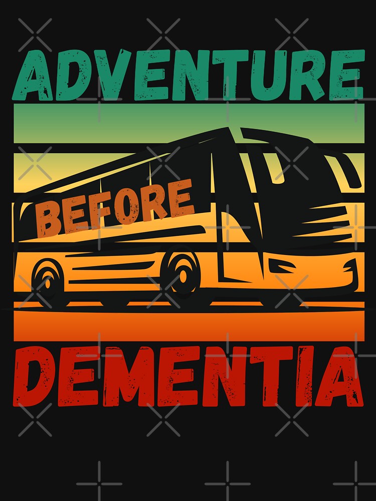 Adventure Before Dementia - Travel and camping by PrintaMaria T-Shirts, Hoodie, Sweatshirt | BlankRebels.com (Image 3)