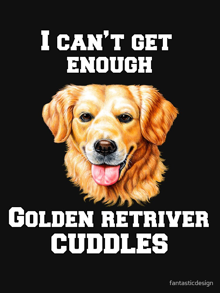 Golden Retriever Dog Pet Owner I Can't Get Enough Golden Retriever Cuddles by fantasticdesign T-Shirts, Hoodie,... (Image 3)