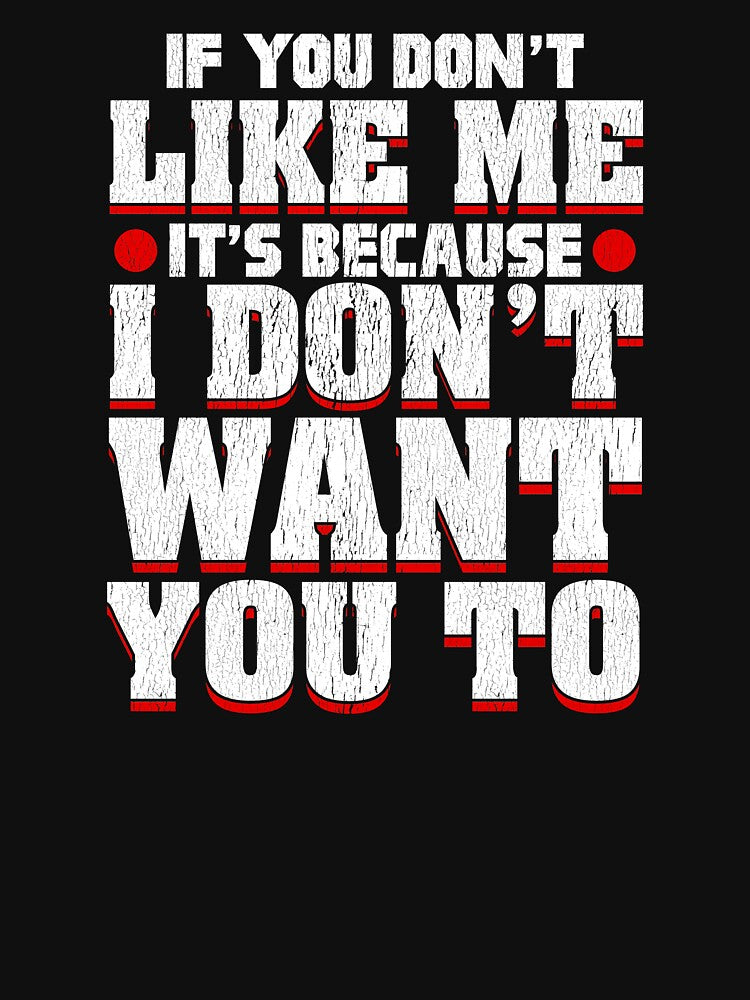 You Don't Like Me Because I Don't Want You To by phoxydesign T-Shirts, Hoodie, Sweatshirt | BlankRebels.com (Image 3)
