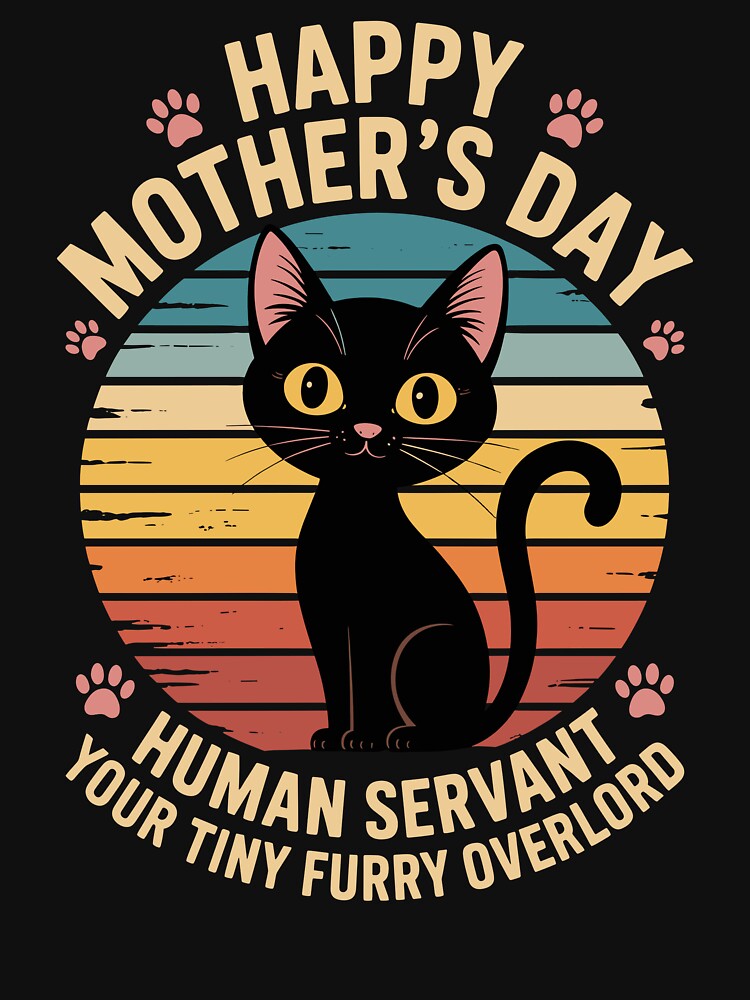 Funny Cat Mother Day Human Servant Tiny Furry Overlord Retro. Cute Sarcastic Kitten Parent Vintage Playful Pet. by Pobilo-Design