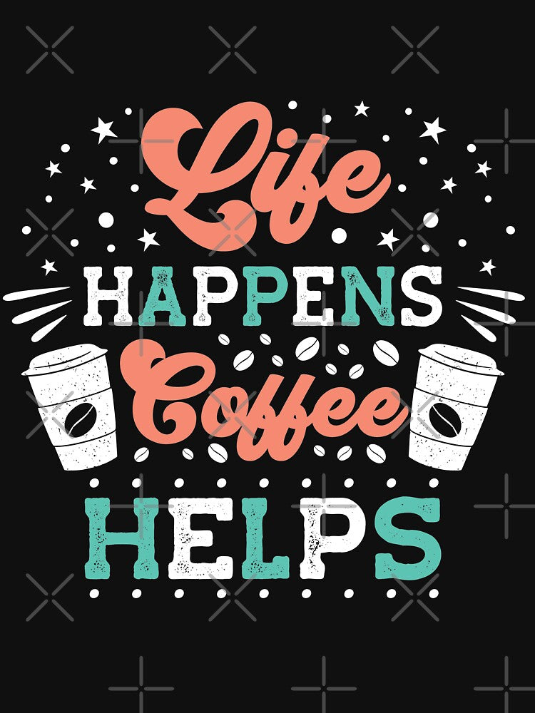 life happens coffee helps by maryam madah T-Shirts, Hoodie, Sweatshirt | BlankRebels.com (Image 3)